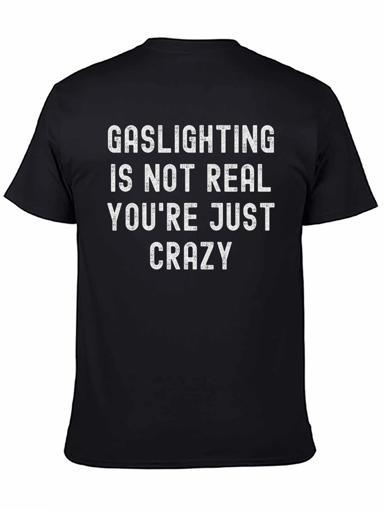 Gaslighting is Not Real Graphic Tee