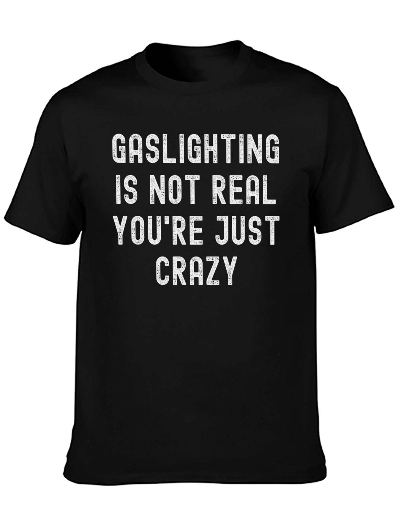 Gaslighting is Not Real Graphic Tee