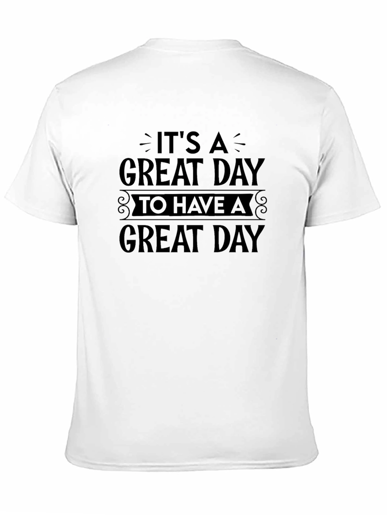 Its a Great Day T-Shirt - Black