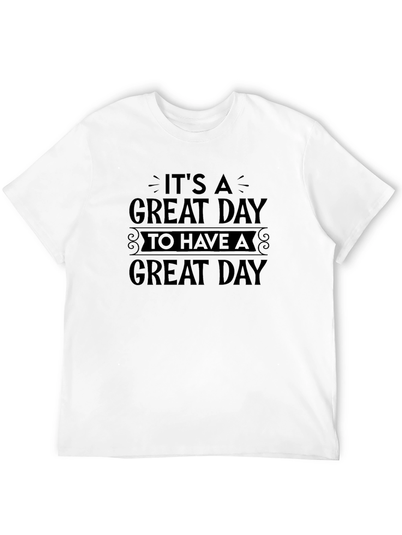 Its a Great Day T-Shirt - Black
