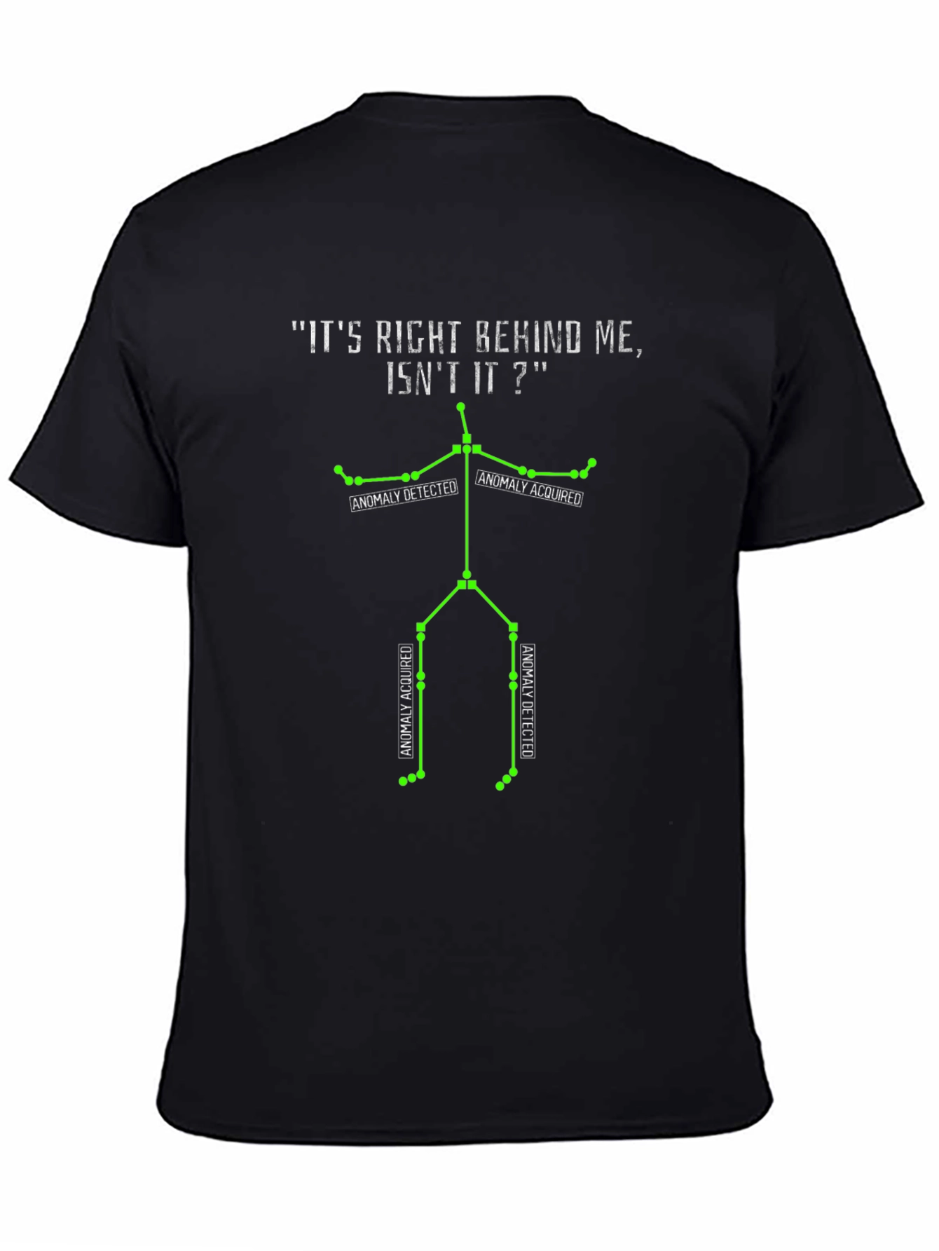 Its Right Behind Me Graphic T-Shirt