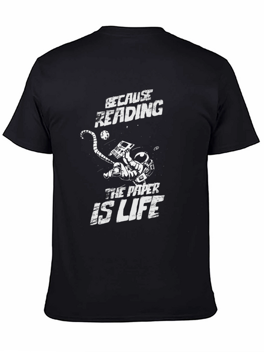 Because Reading The Paper Is Life - Novelty T-Shirt