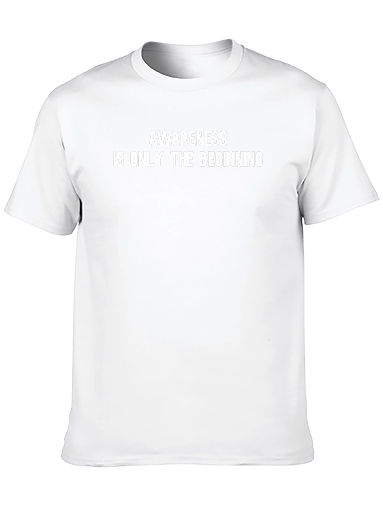 Awareness is Only The Beginning Tee