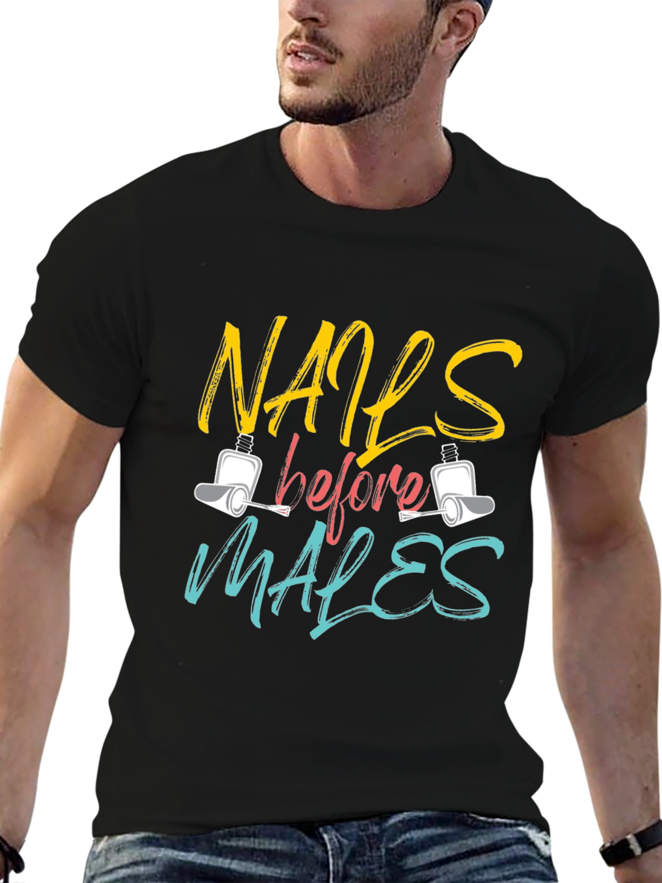 Nails Before Males T-Shirt - Unisex Fashion Tee