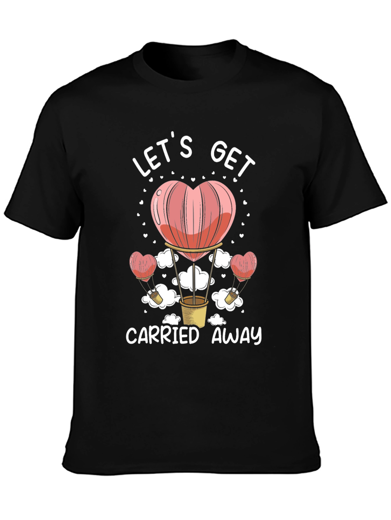 Lets Get Carried Away T-Shirt