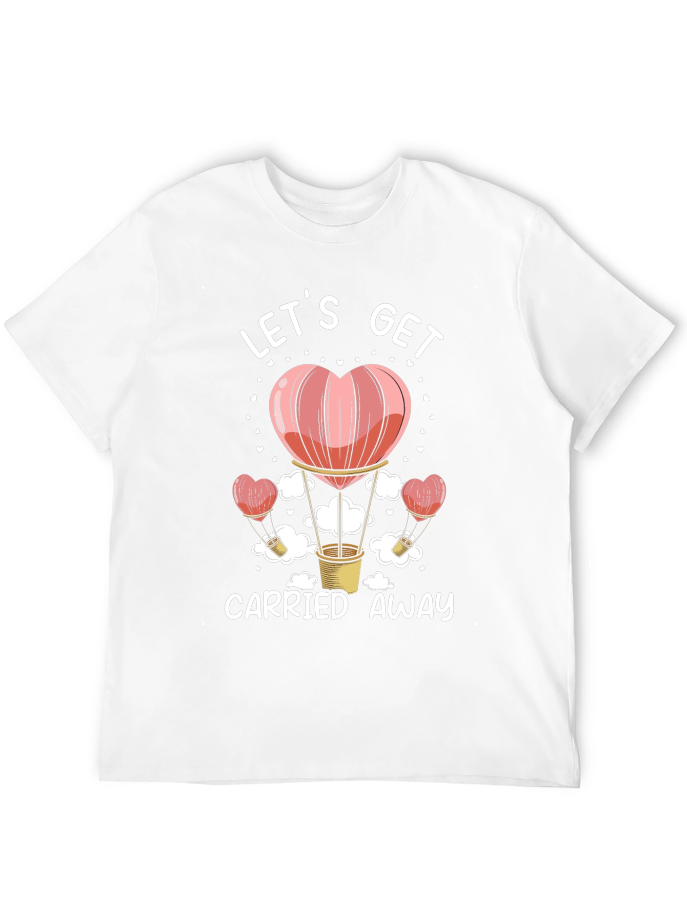 Lets Get Carried Away T-Shirt