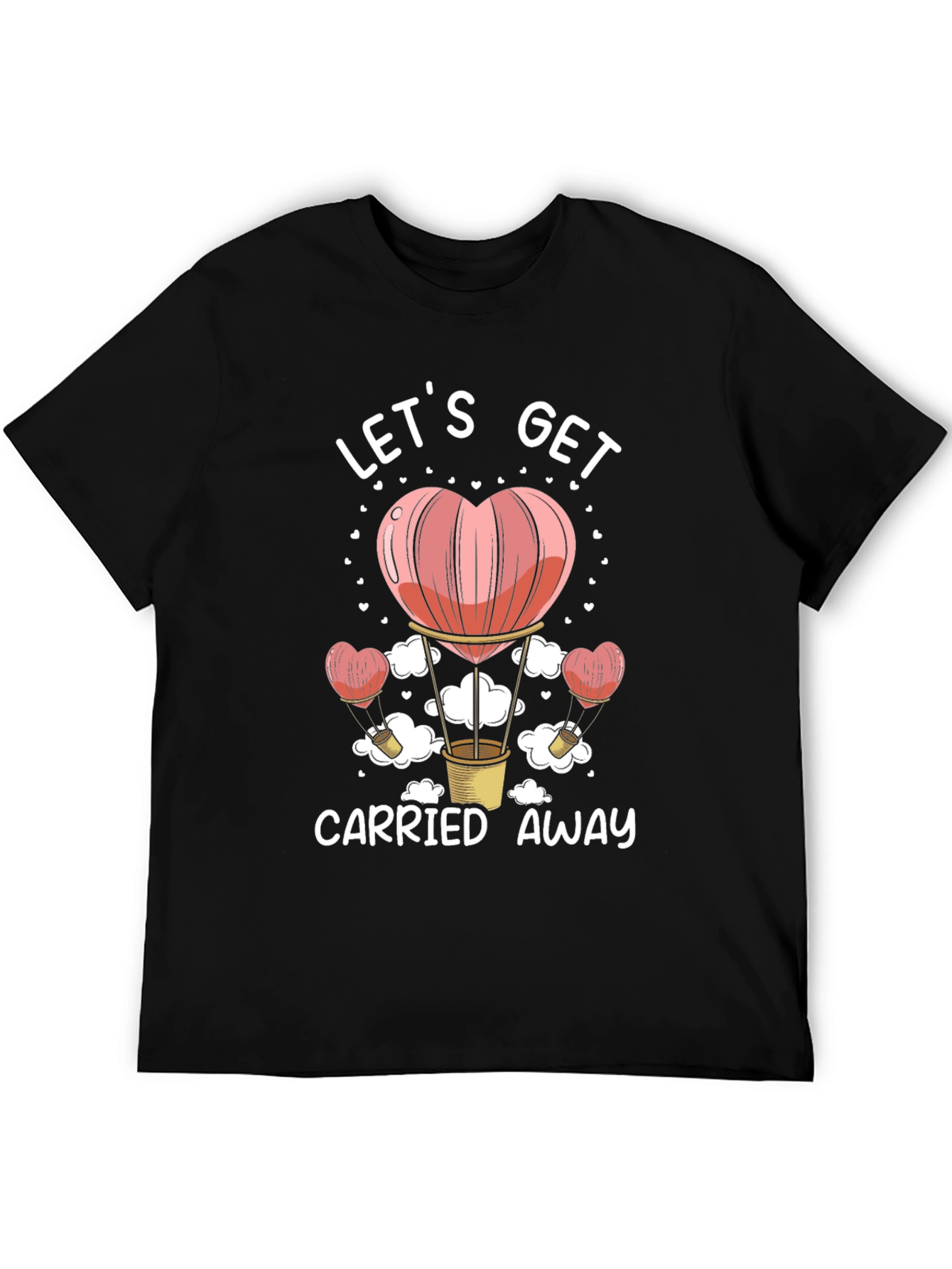Lets Get Carried Away T-Shirt