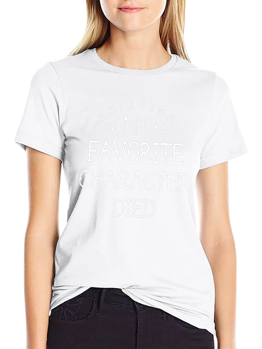 Grieving My Favorite Character Died T-Shirt