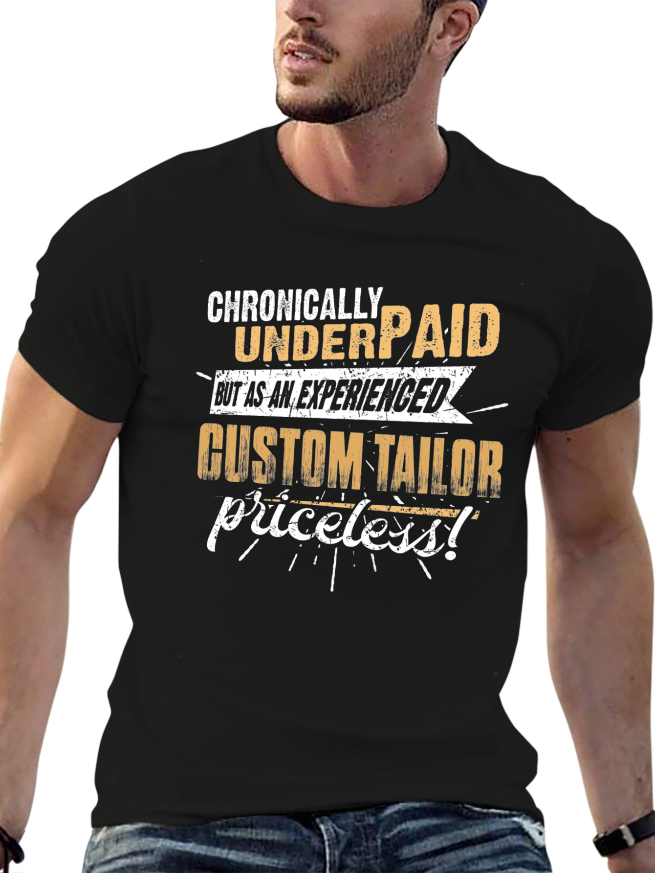 Chronically Underpaid Custom Tailor T-Shirt