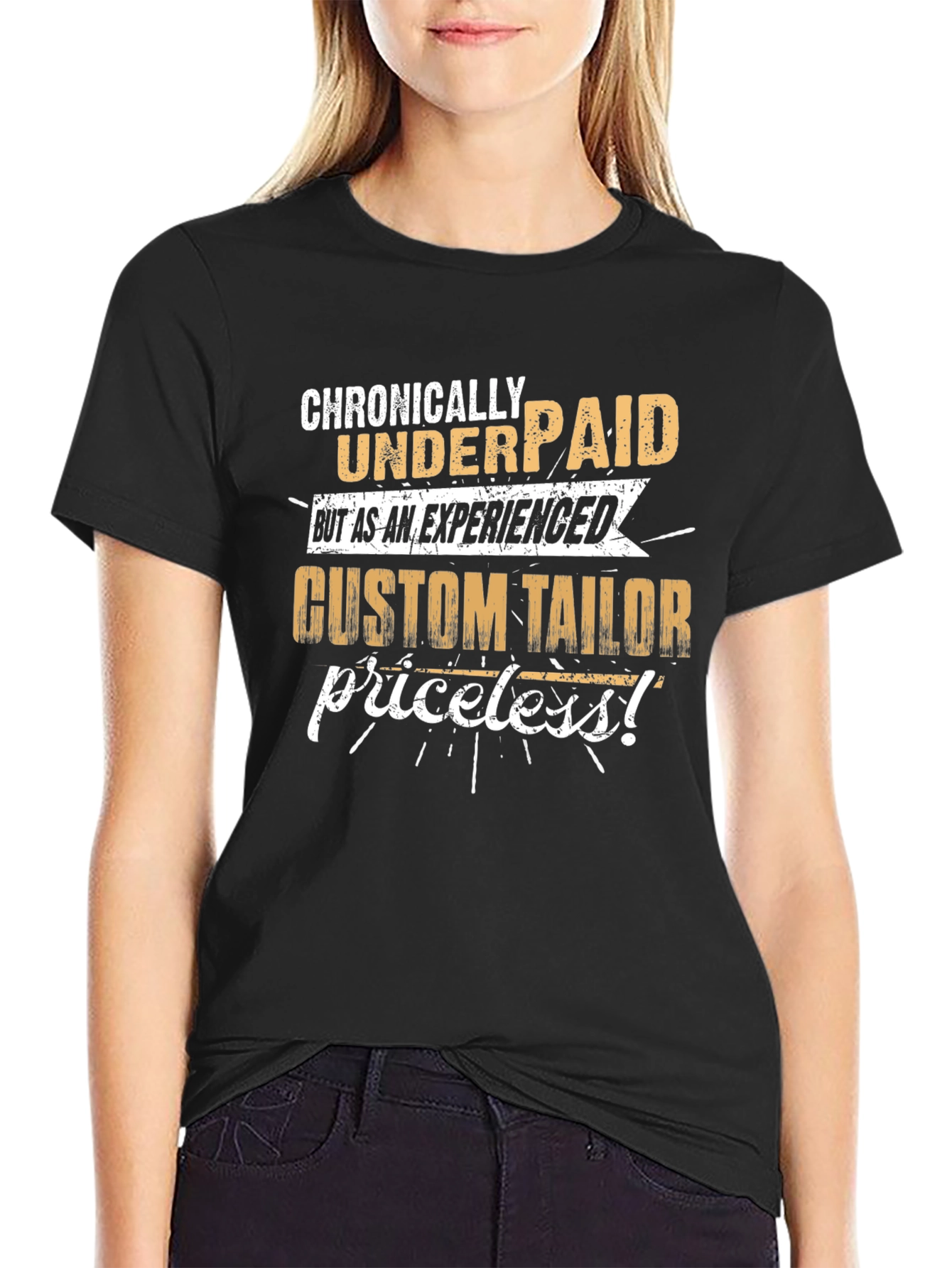 Chronically Underpaid Custom Tailor T-Shirt