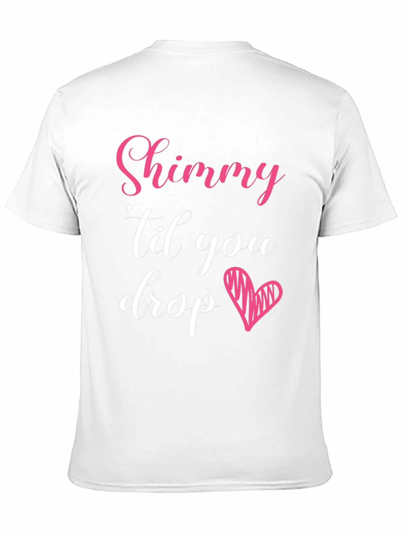Shimmy Til You Drop Graphic Tee