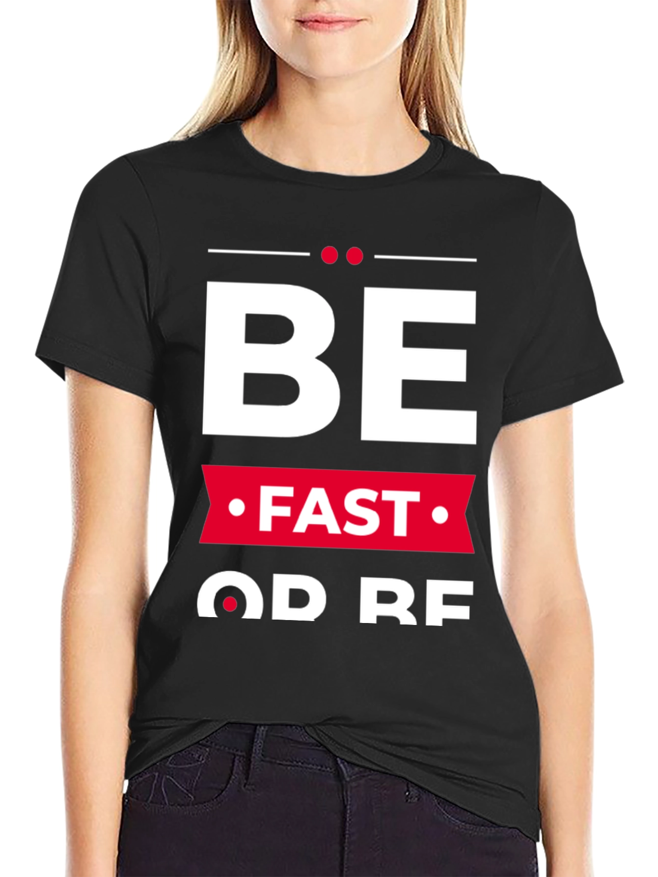 Be Fast Or Be Last Graphic Tee