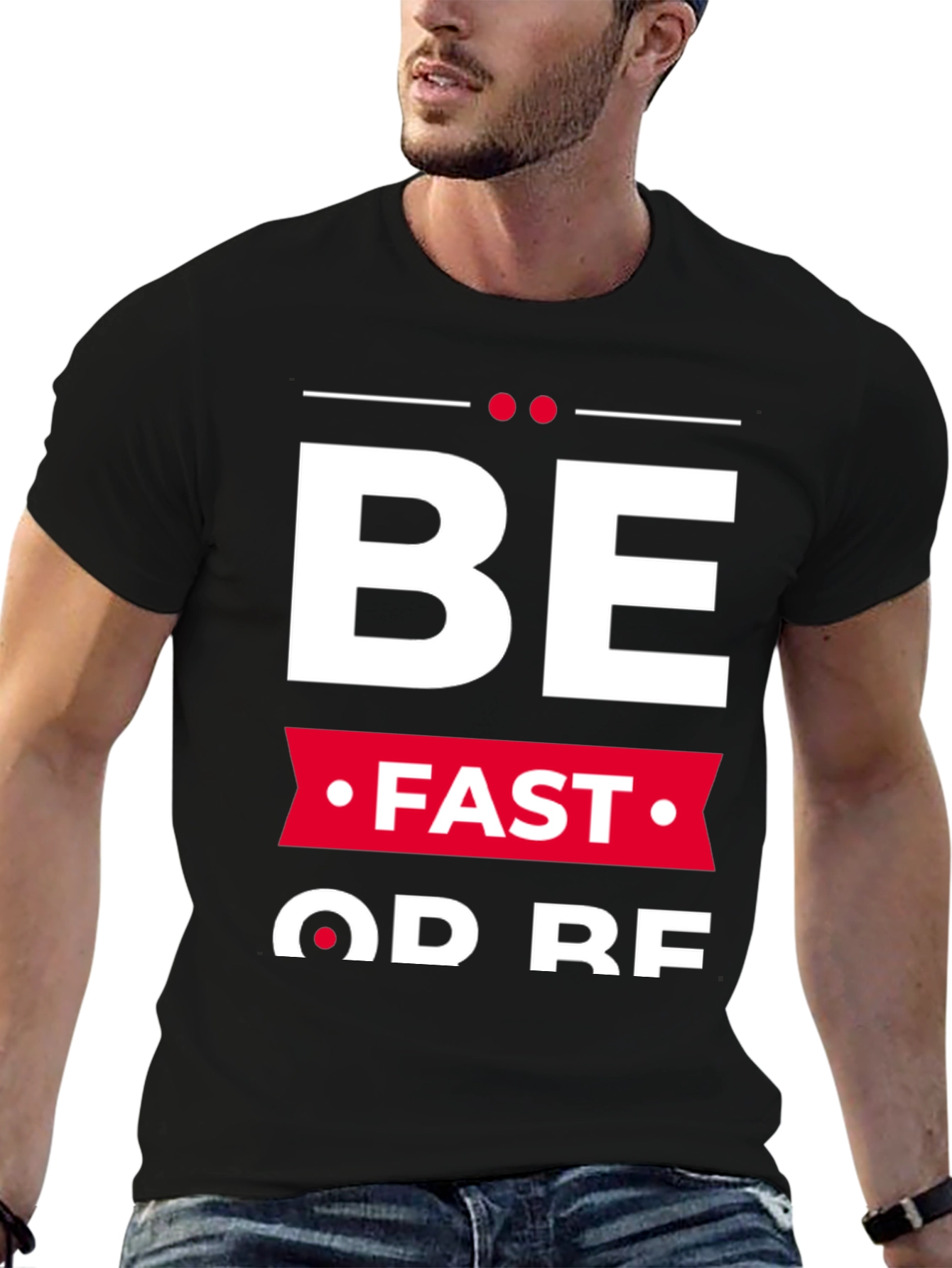 Be Fast Or Be Last Graphic Tee