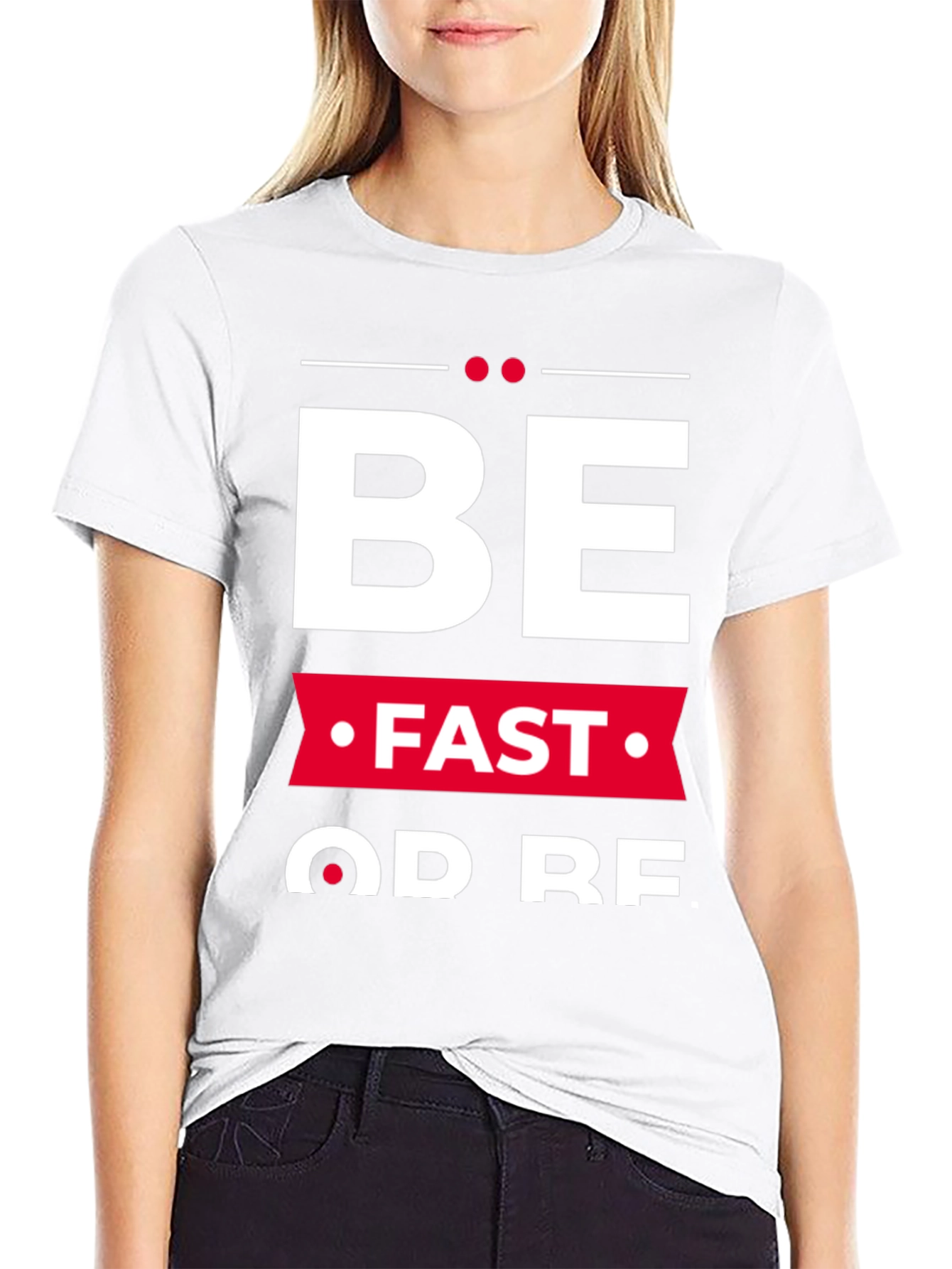 Be Fast Or Be Last Graphic Tee