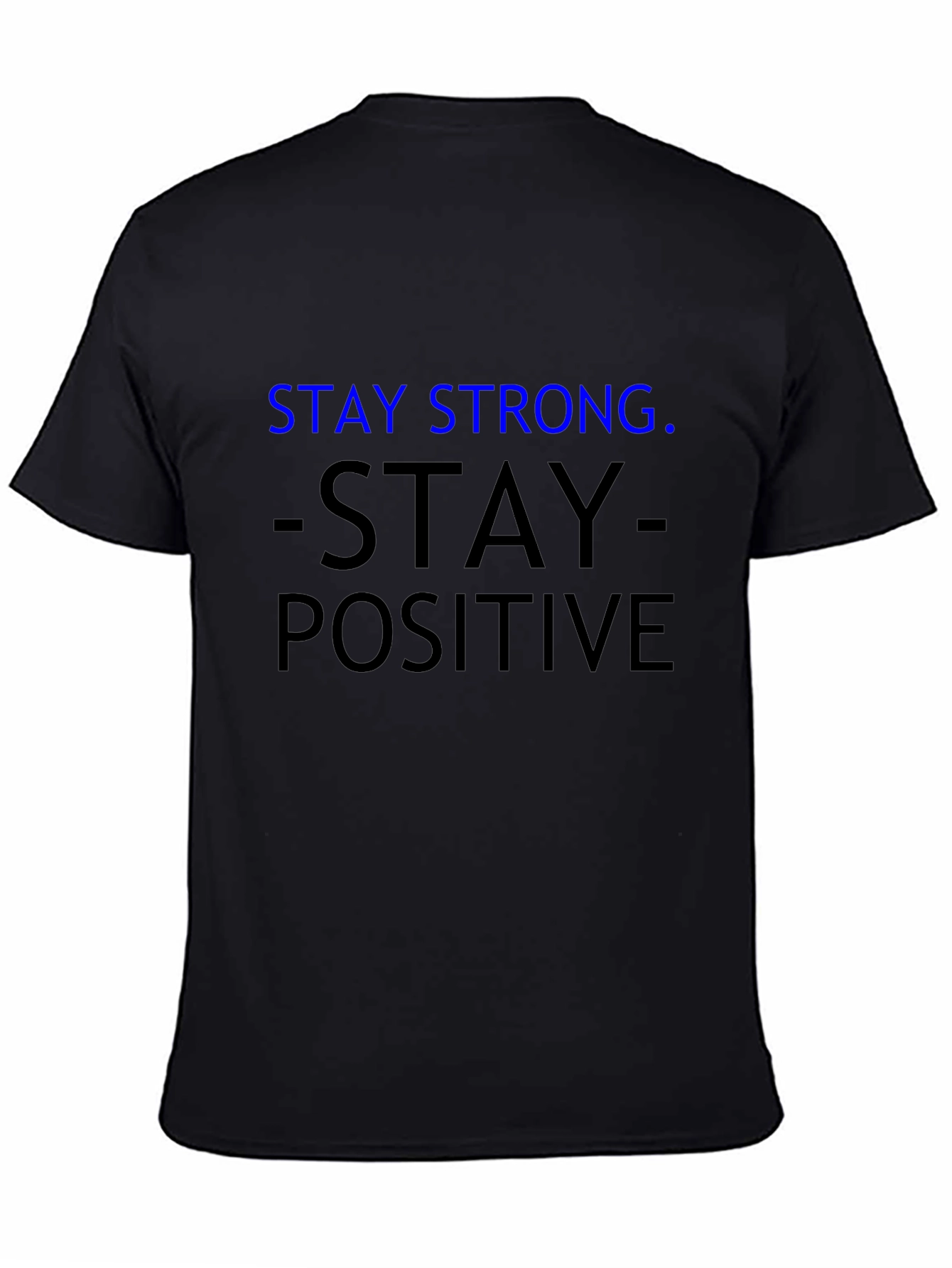 Stay Strong Stay Positive Graphic T-Shirt