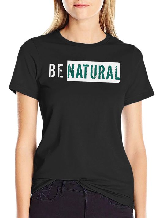 Be Natural Graphic Tee - Black Cotton T-Shirt