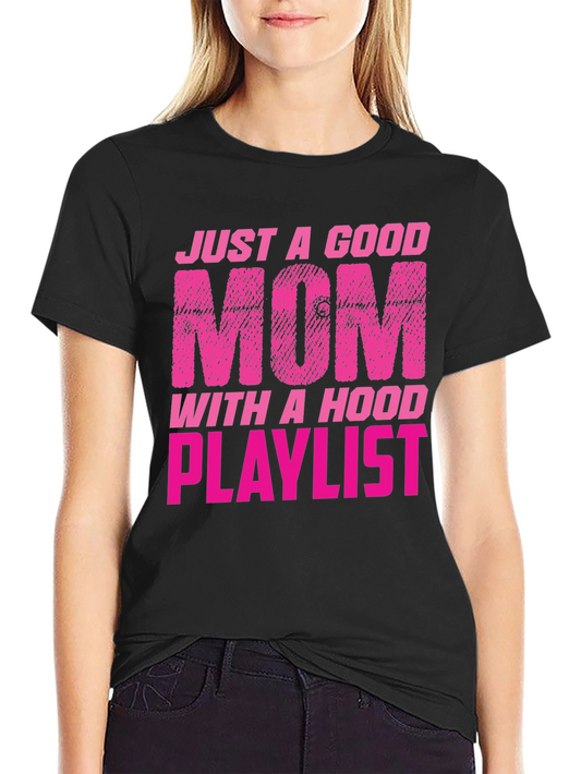 Good Mom with a Hood Playlist Graphic Tee