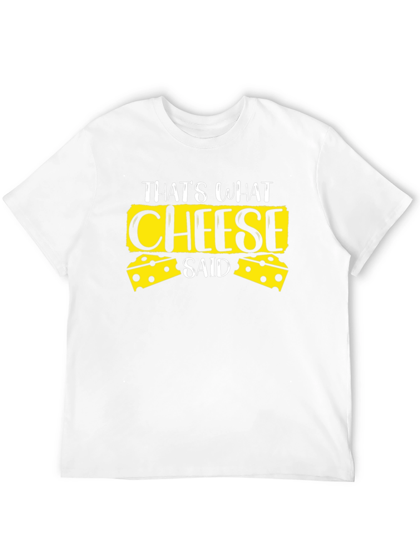 Thats What Cheese Said Black T-Shirt