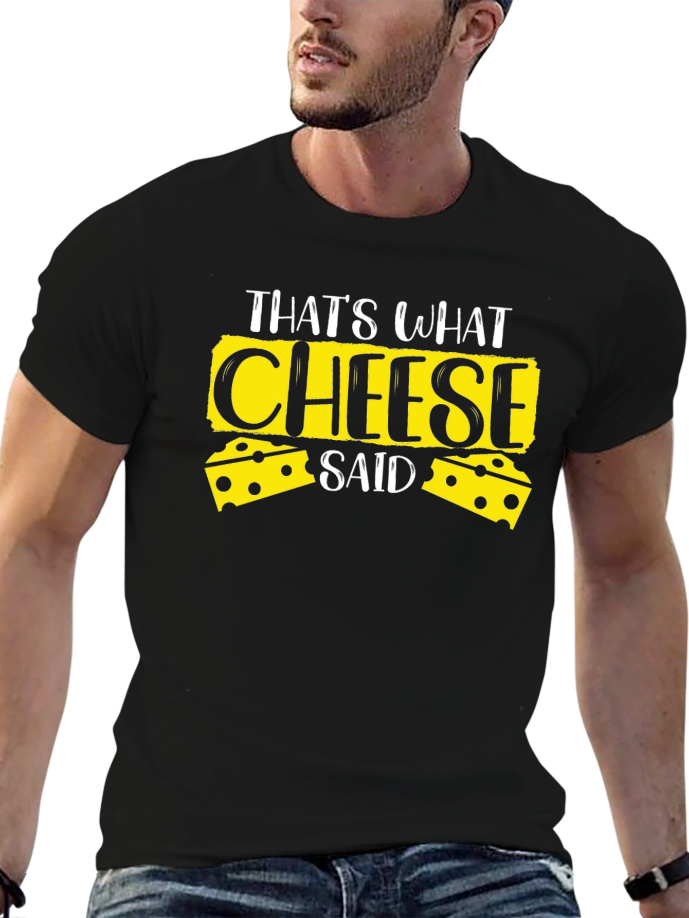 Thats What Cheese Said Black T-Shirt