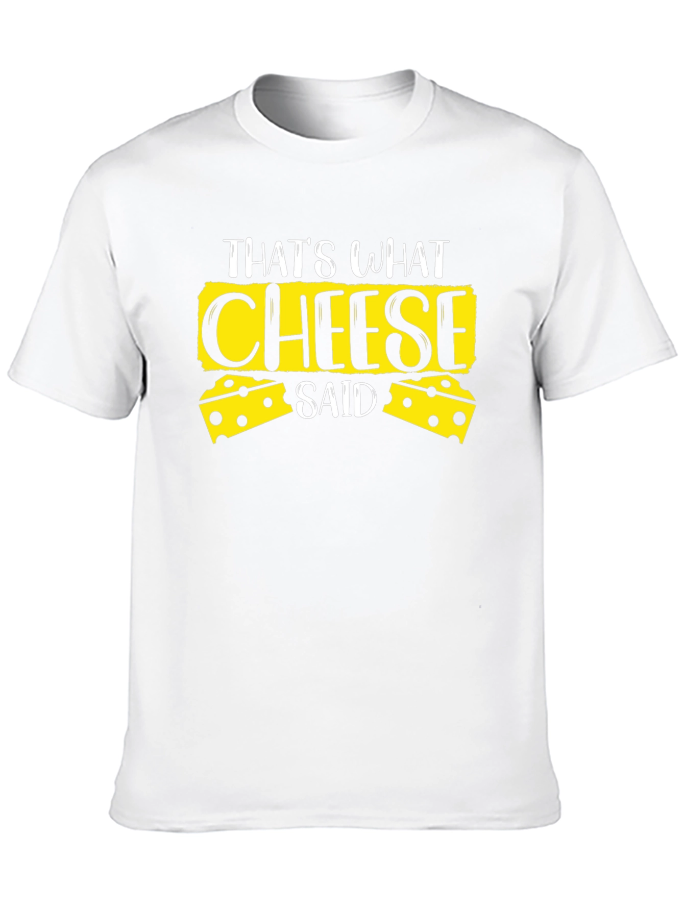 Thats What Cheese Said Black T-Shirt