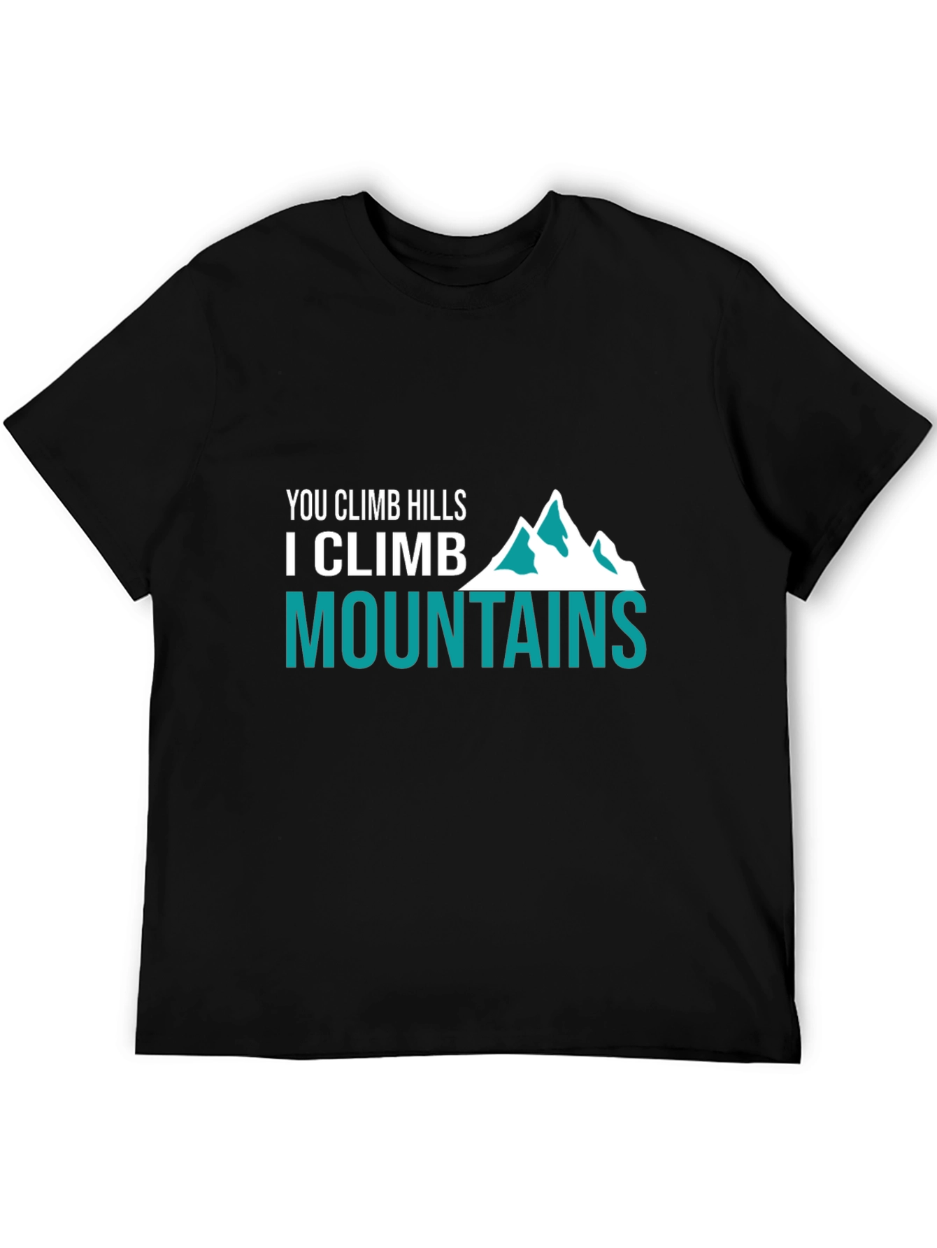 Climb Mountains Graphic Tee | Adventurer T-Shirt