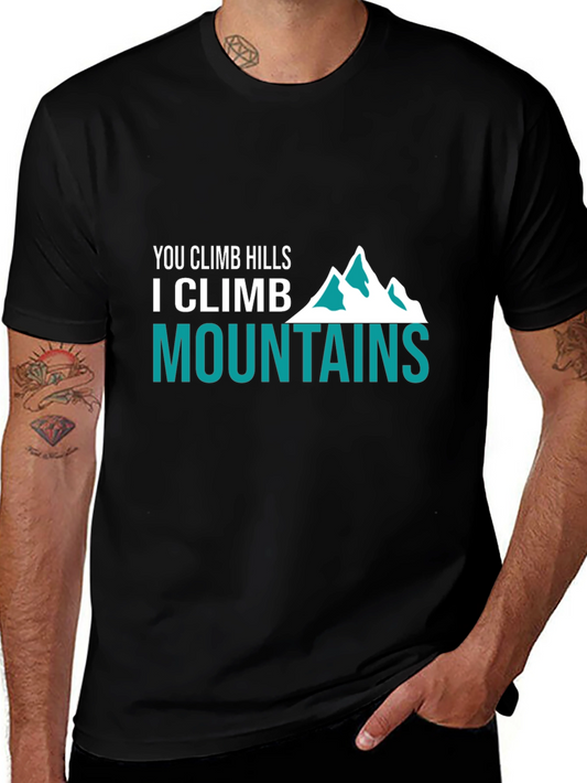 Climb Mountains Graphic Tee | Adventurer T-Shirt