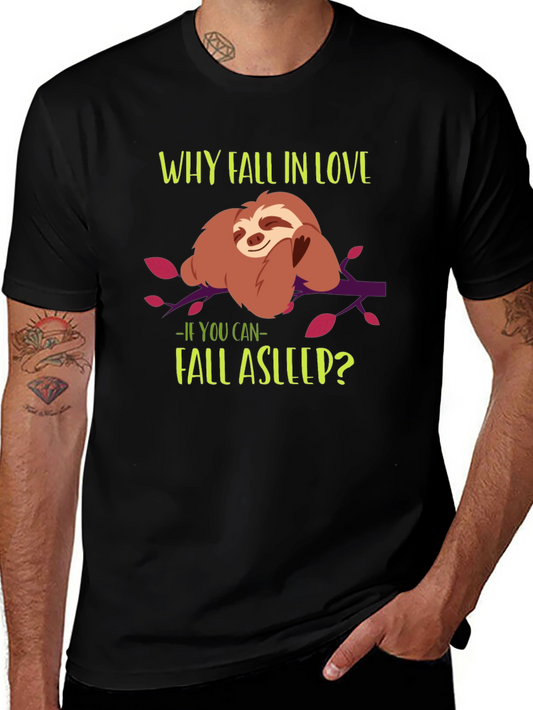 Funny Sloth T-Shirt - Why Fall in Love?