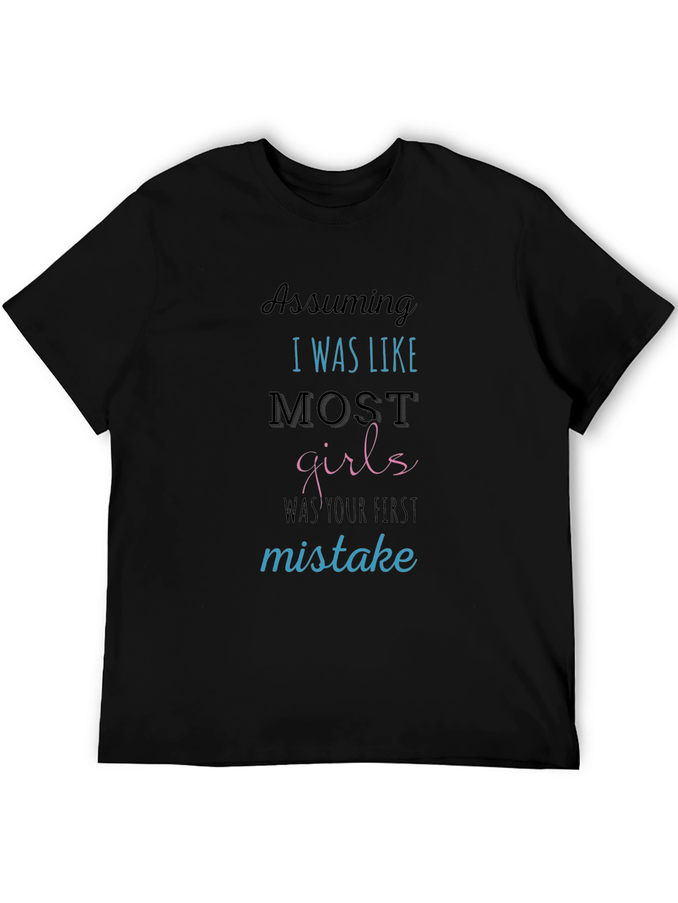 Sarcastic Graphic Tee: Not Like Most Girls