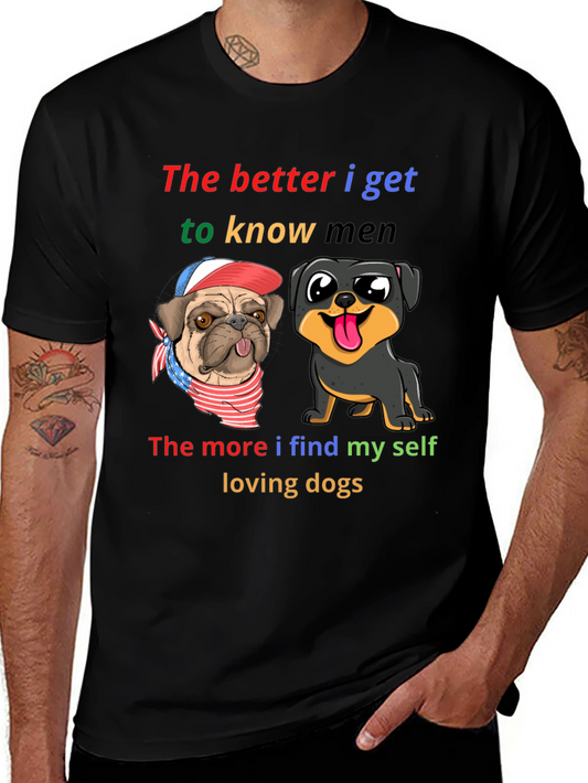 Dog Lover T-Shirt: Better I Know Men Loving Dogs