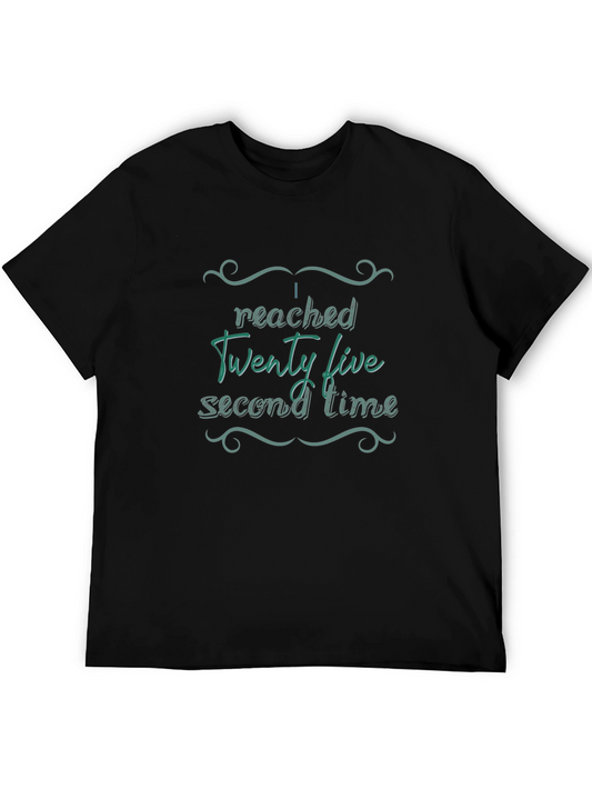 I Reached Twenty Five Second Time Novelty T-Shirt
