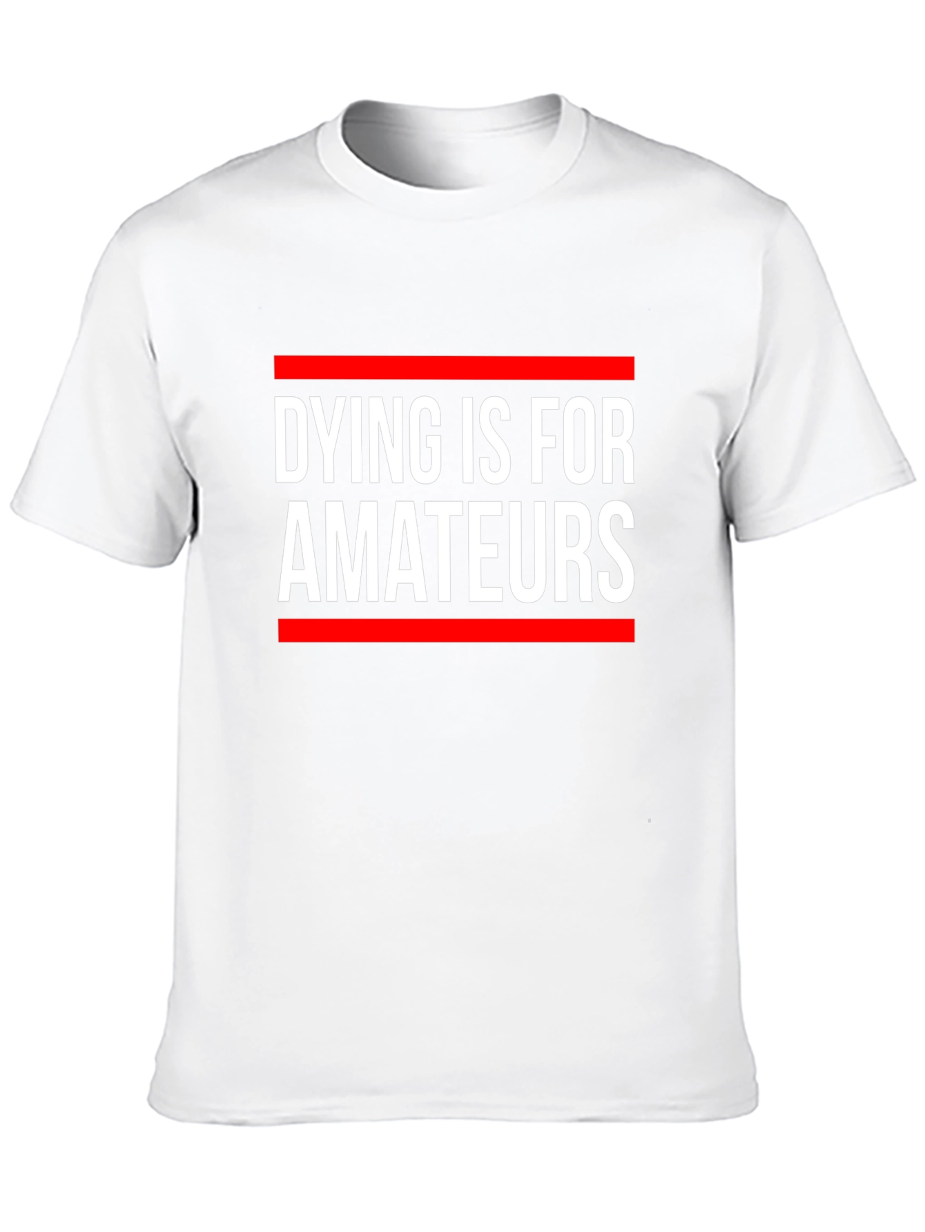 Dying is for Amateurs Graphic Tee