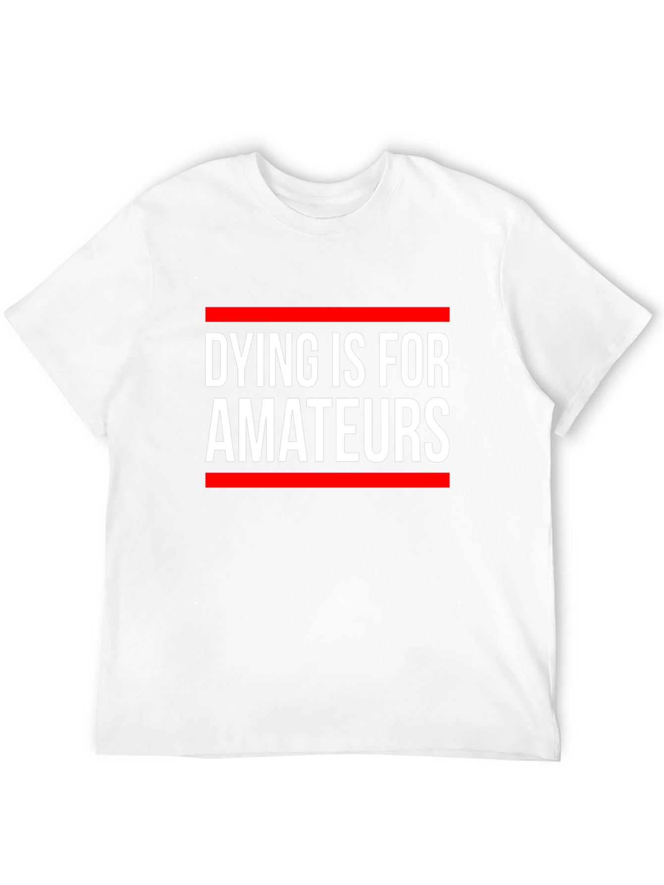 Dying is for Amateurs Graphic Tee