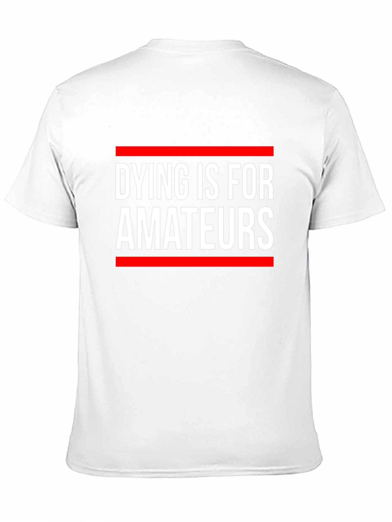 Dying is for Amateurs Graphic Tee