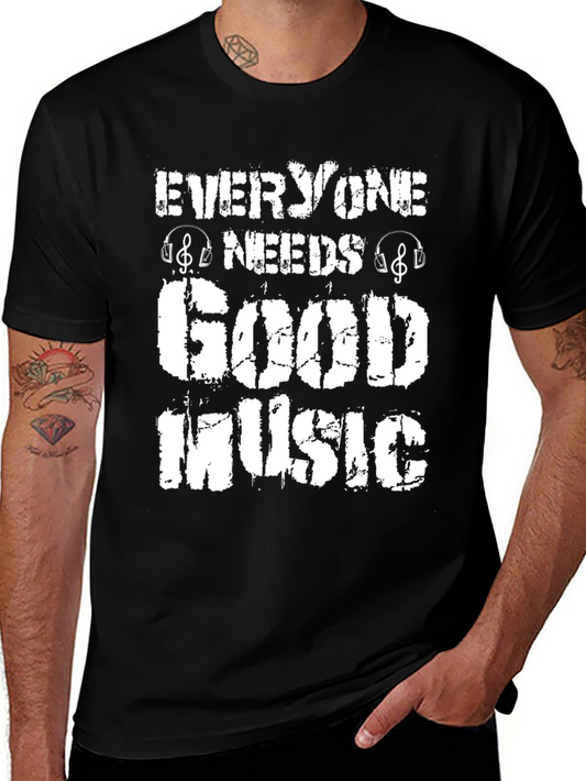 Everyone Needs Good Music T-Shirt