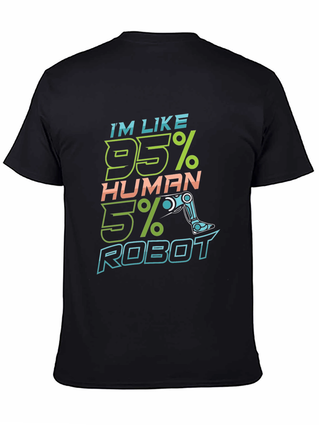 Im Like 95% Human 5% Robot Graphic T-Shirt