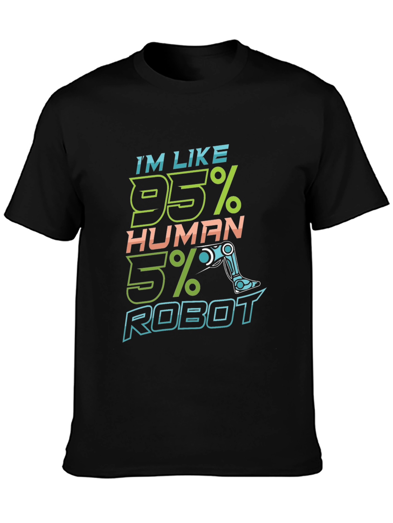 Im Like 95% Human 5% Robot Graphic T-Shirt