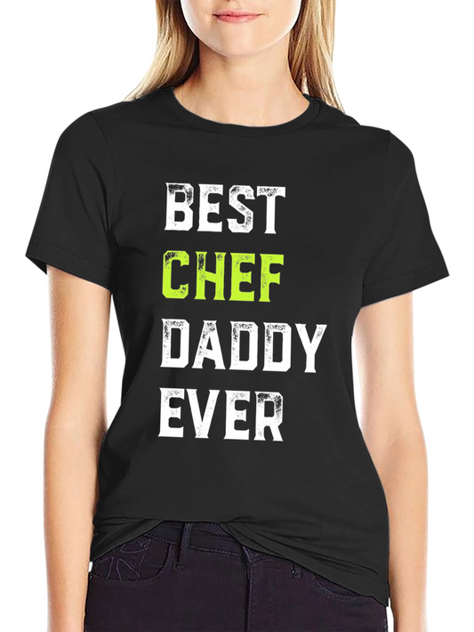 Best Chef Daddy Ever T-Shirt - Fathers Day Cook Gift
