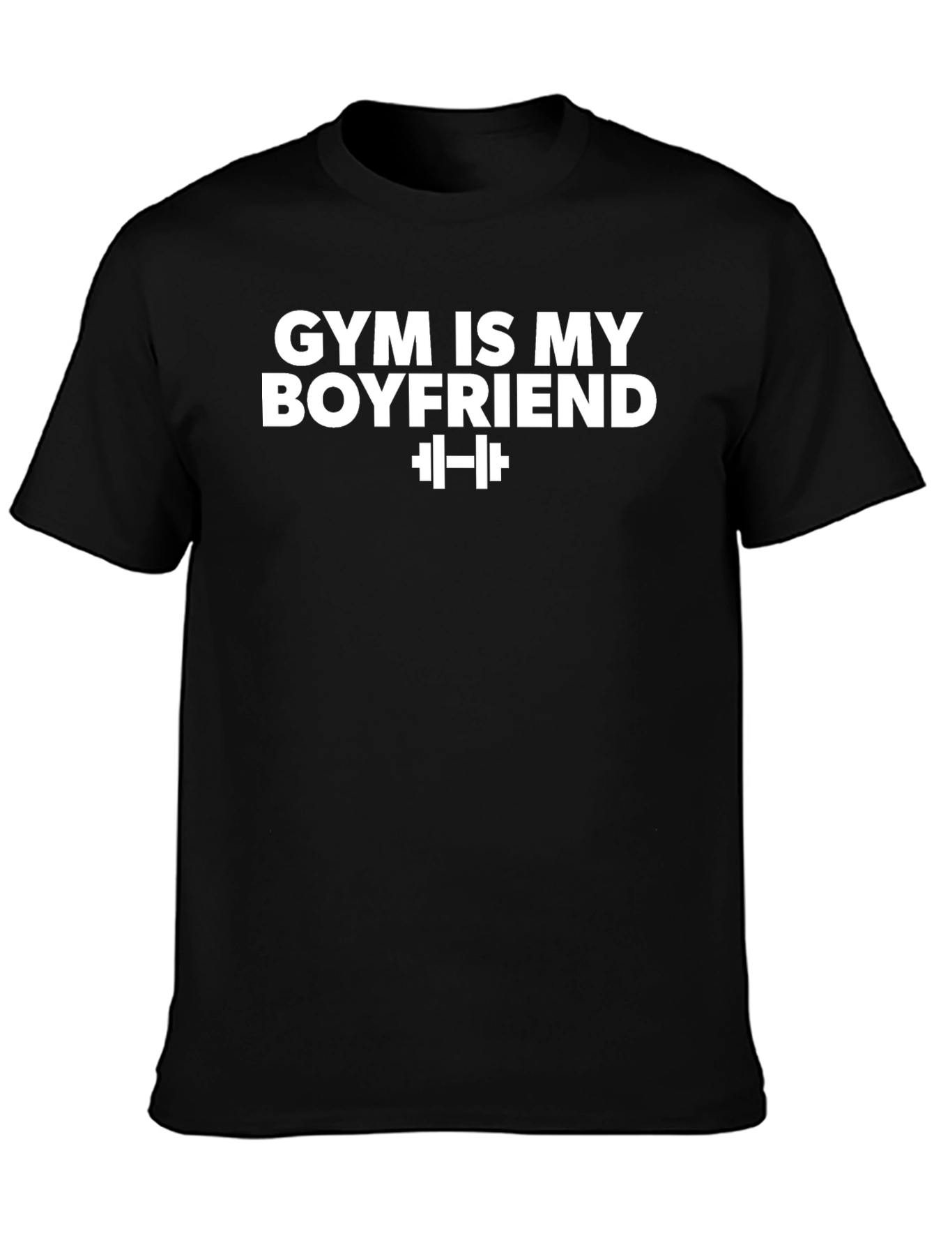 Gym Is My Boyfriend T-Shirt - Fitness Lover Tee