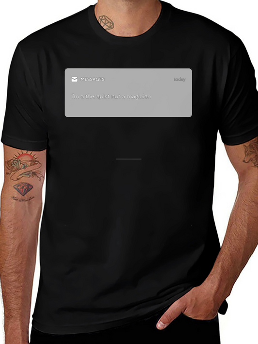 Therapist Not Magician T-Shirt - Funny Sarcastic Tee