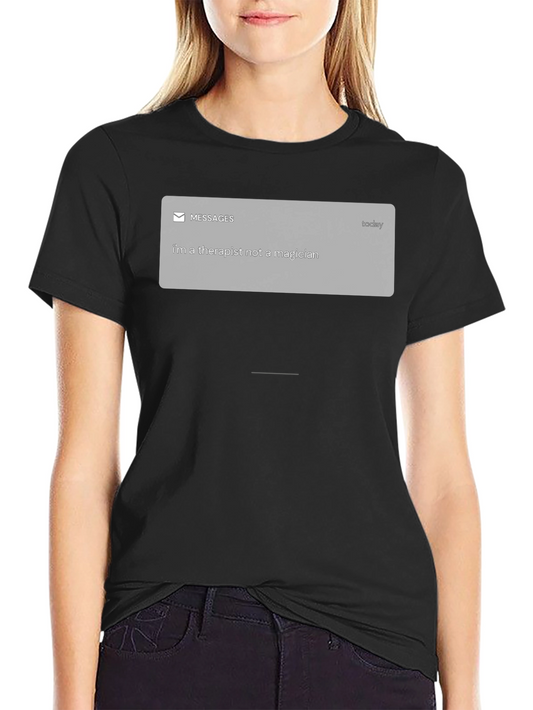 Therapist Not Magician T-Shirt - Funny Sarcastic Tee