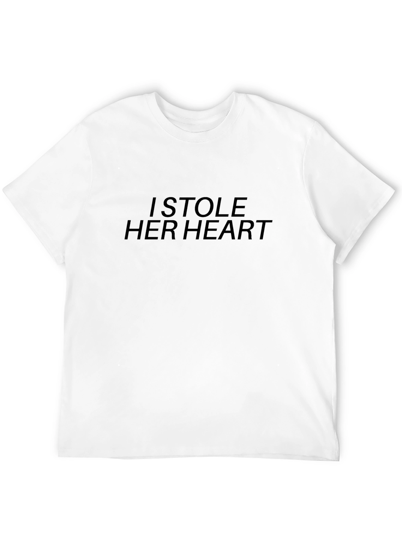 I Stole Her Heart T-Shirt - Bold Statement Tee