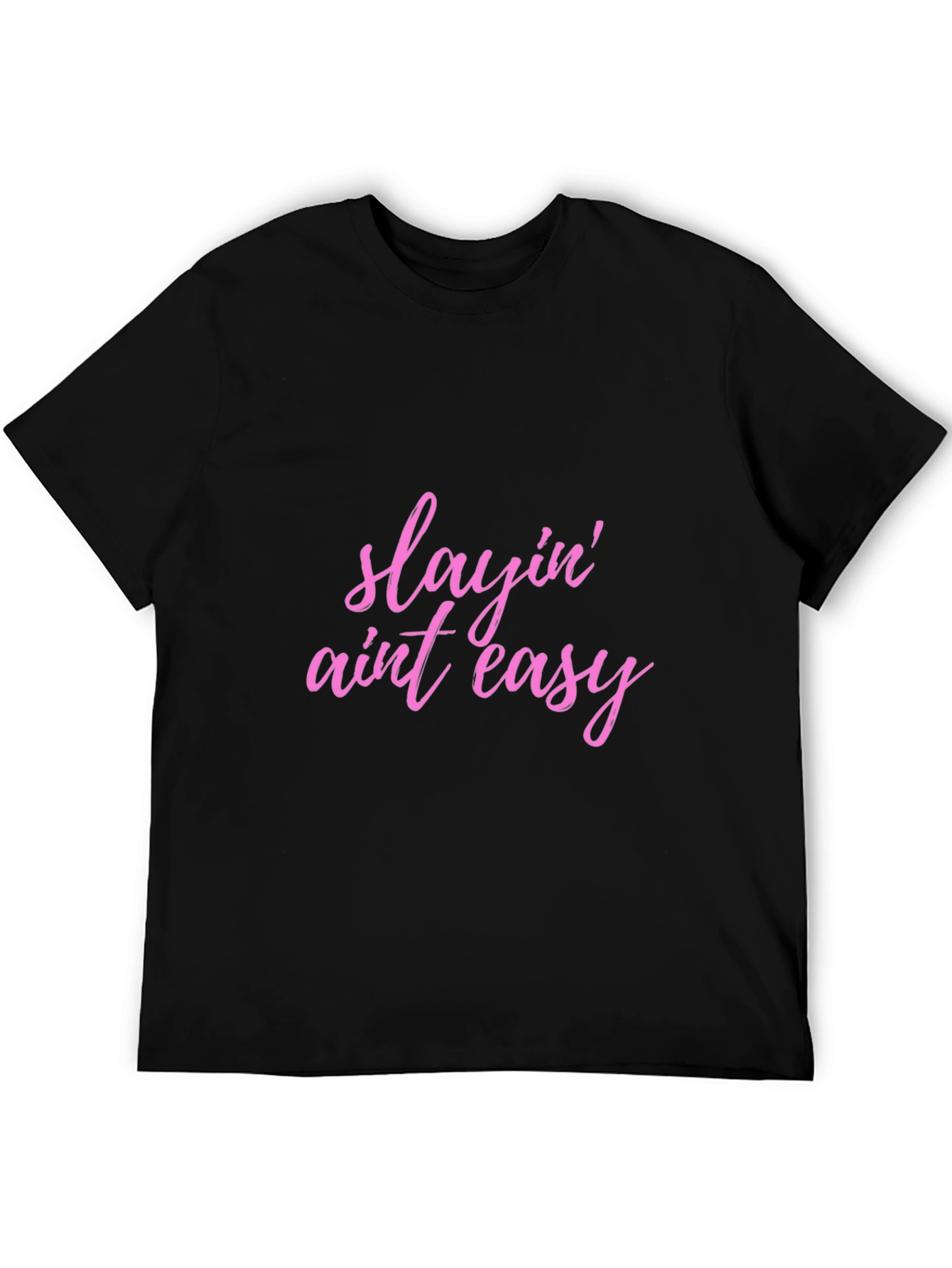 Slayin Aint Easy Black T-Shirt