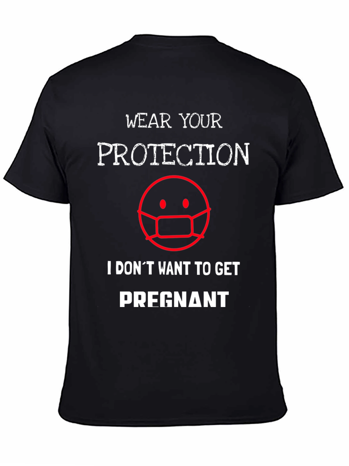 Wear Your Protection Funny T-Shirt