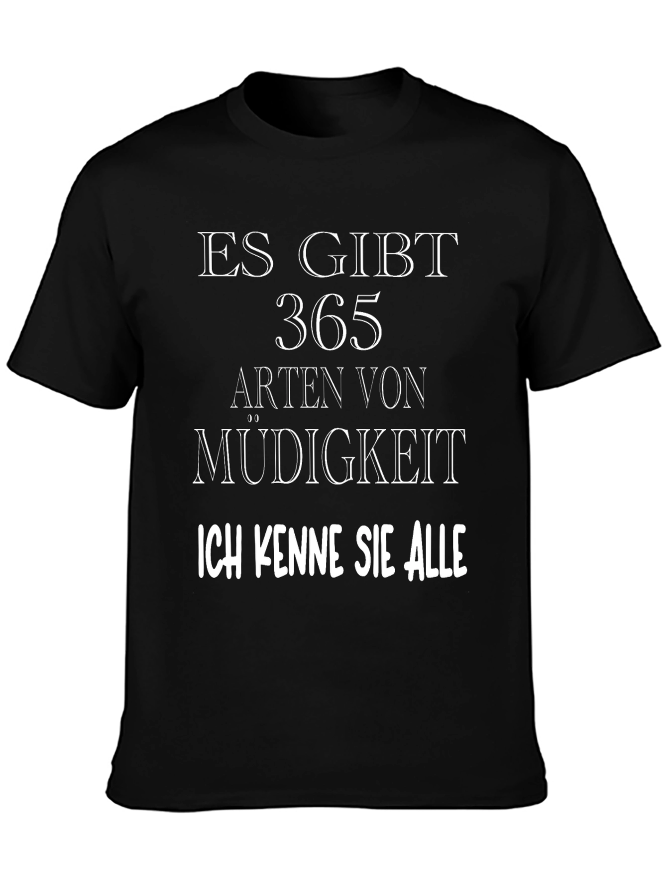 Funny German Quote T-Shirt - 365 Arten von Müdigkeit