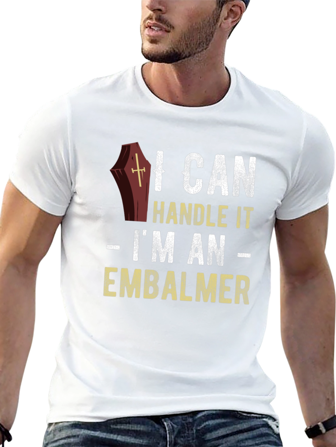 I Can Handle It Embalmer T-Shirt