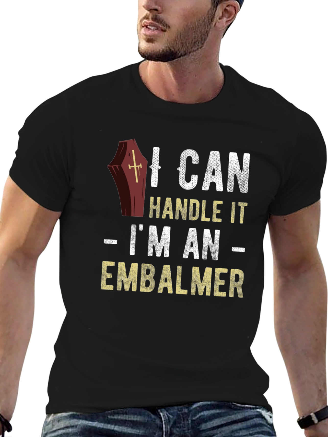 I Can Handle It Embalmer T-Shirt