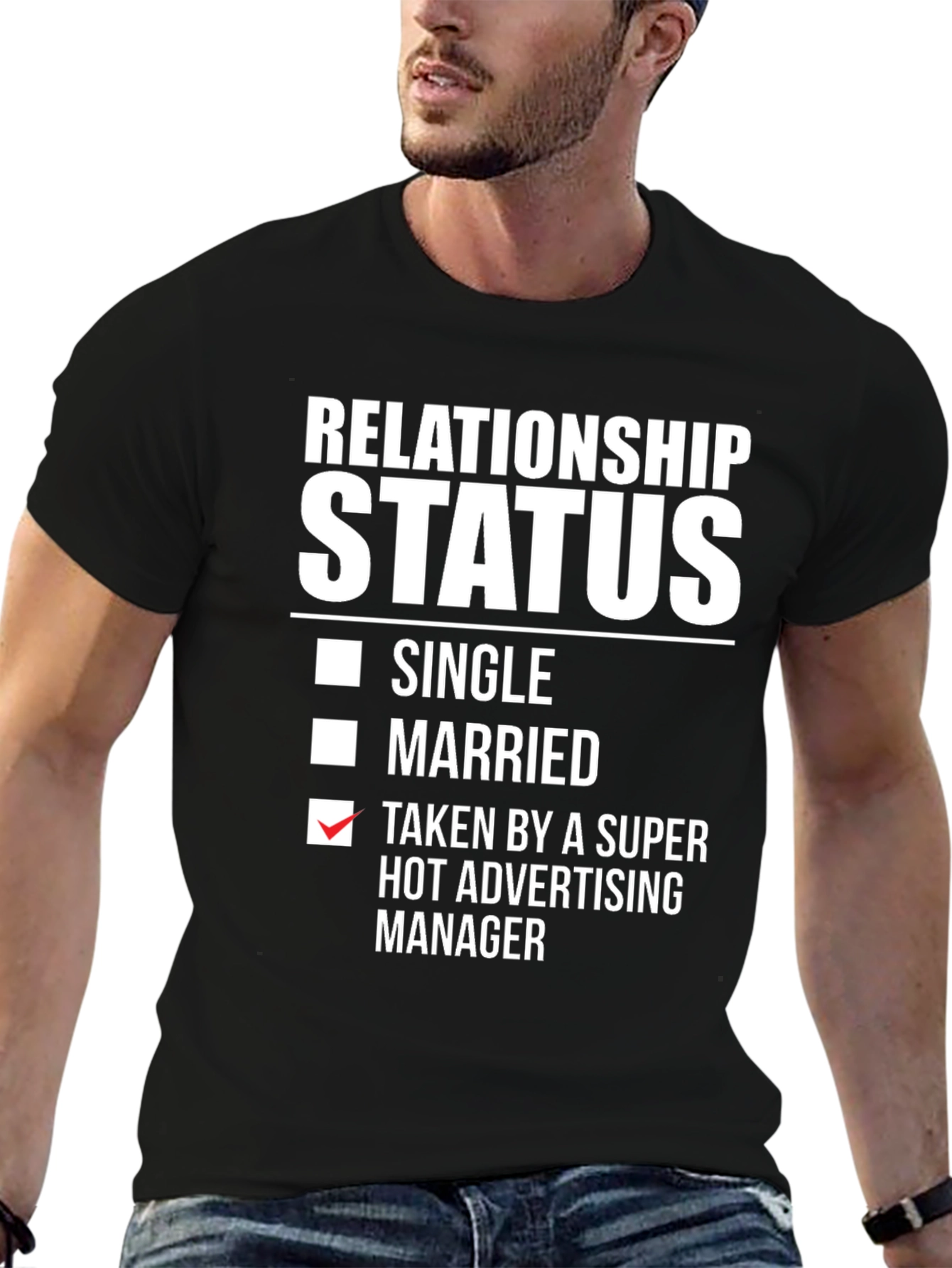 Relationship Status T-Shirt: Taken by Advertising Manager
