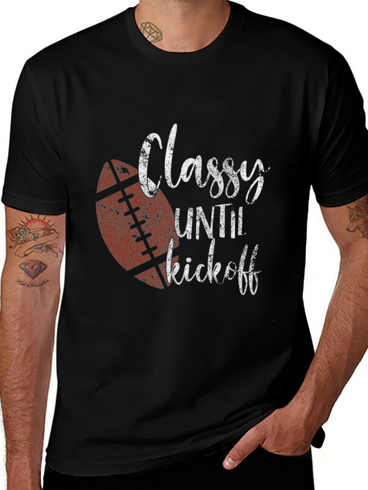 Classy Until Kickoff Football T-Shirt