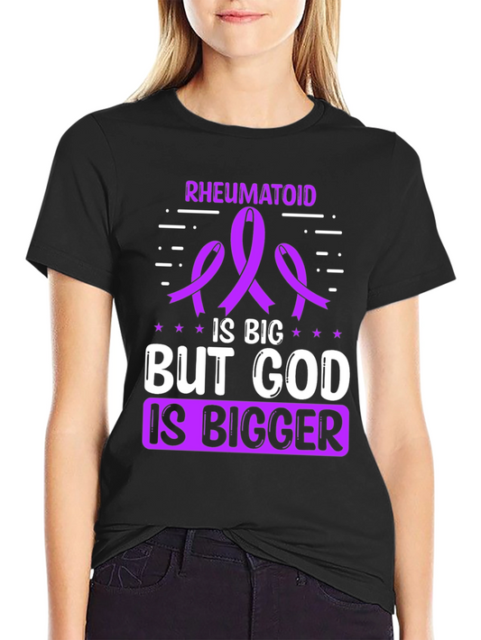 Rheumatoid Awareness T-Shirt - God is Bigger
