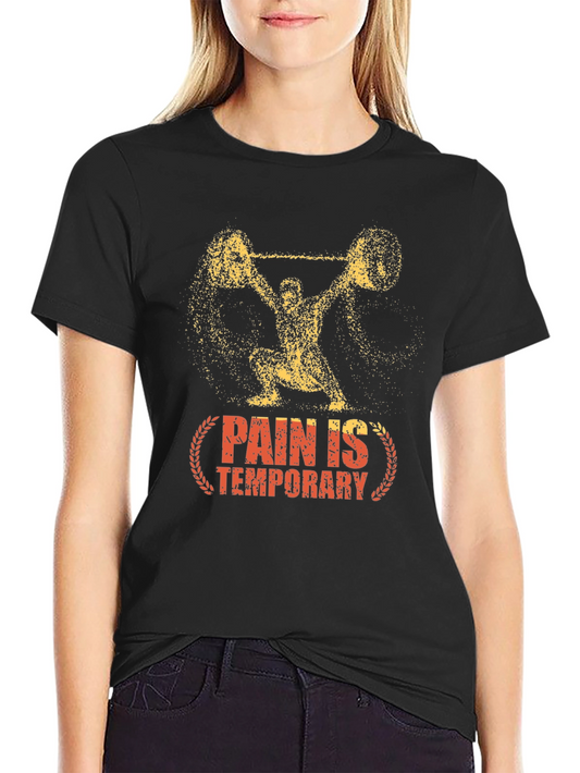 Pain Is Temporary Weightlifting T-Shirt